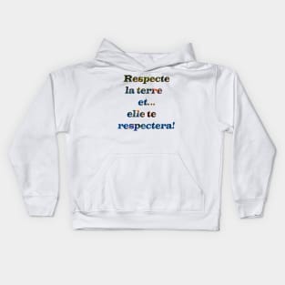 respect the earth in french Kids Hoodie